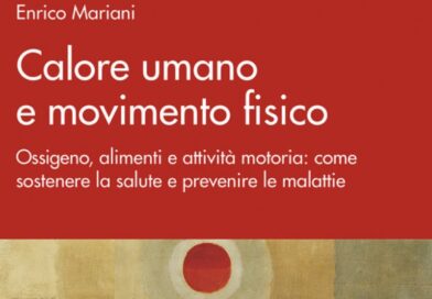 Letture consigliate: “CALORE UMANO E MOVIMENTO FISICO” di Enrico Mariani. Lo sport fa sempre bene?